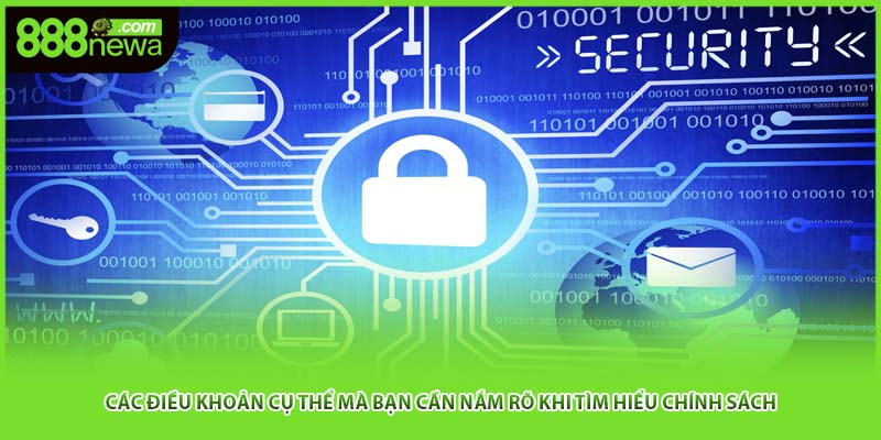 Các điều khoản cụ thể mà bạn cần nắm rõ khi tìm hiểu chính sách 