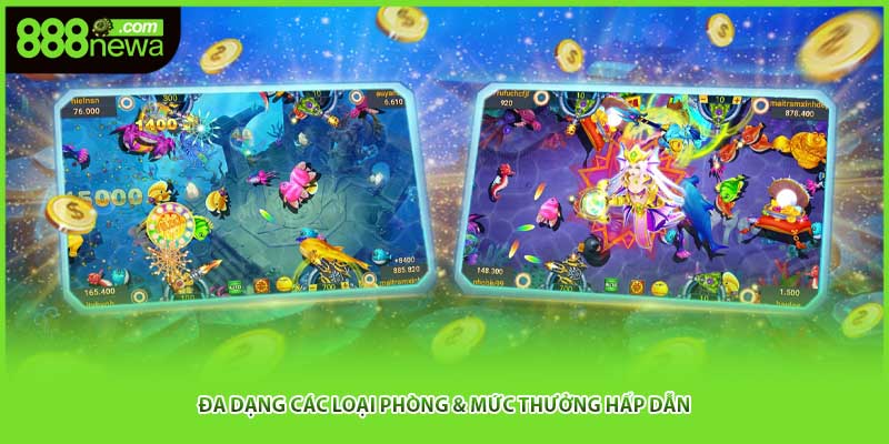 Đa dạng các loại phòng & mức thưởng hấp dẫn
