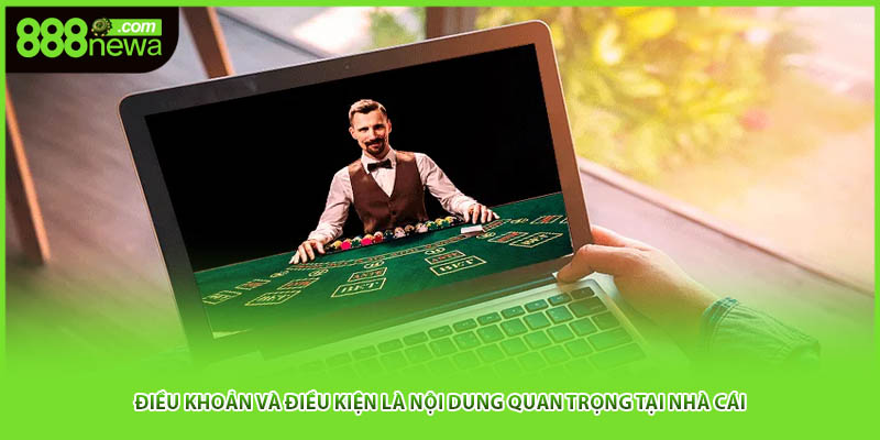 Điều khoản và điều kiện là nội dung quan trọng tại nhà cái 
