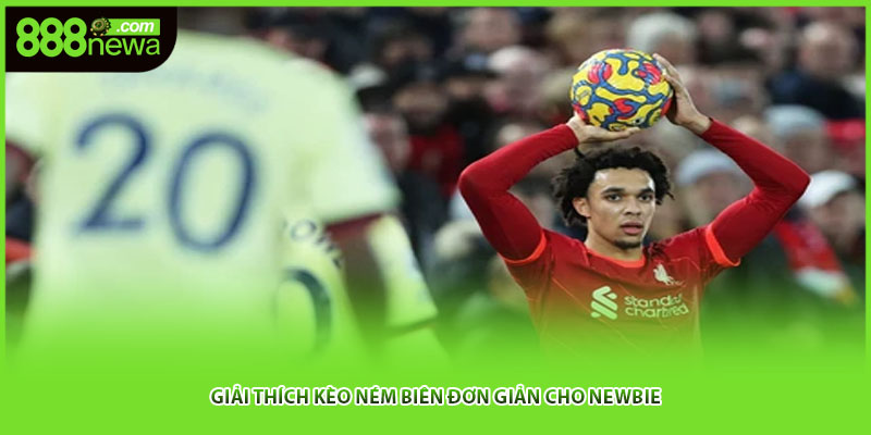 Giải thích kèo ném biên đơn giản cho newbie