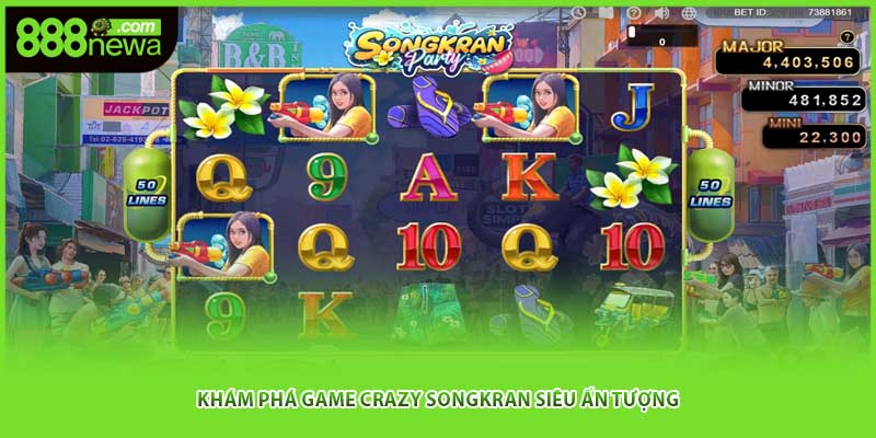 Khám phá game Crazy Songkran siêu ấn tượng 