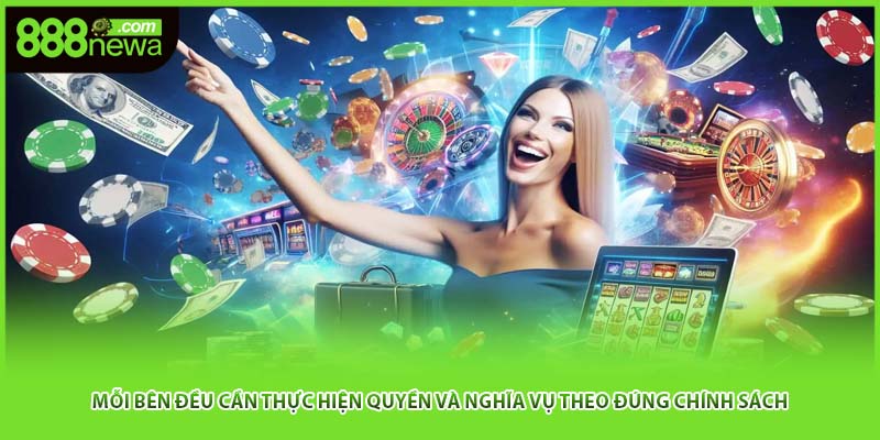 Mỗi bên đều cần thực hiện quyền và nghĩa vụ theo đúng chính sách