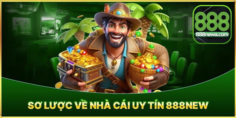 Sơ lược về nhà cái uy tín 888NEW