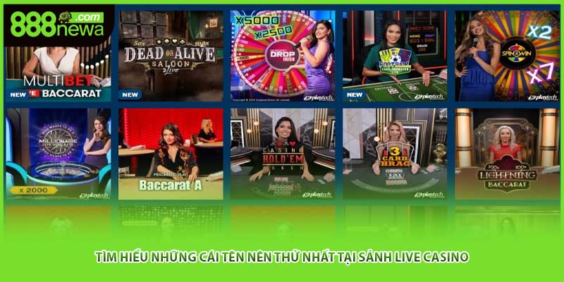 Tìm hiểu những cái tên nên thử nhất tại sảnh live casino